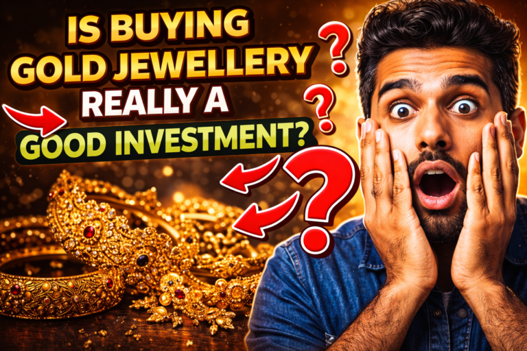 Is Buying Gold Jewellery Really a Good Investment in India? – ಚಿನ್ನದ ಆಭರಣ ಮತ್ತು ಹೂಡಿಕೆ – ಎರಡೂ ಒಂದೇ ಅಲ್ಲ.